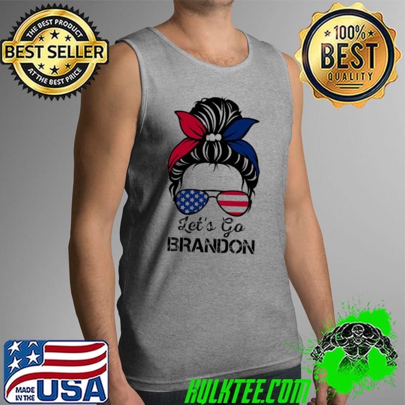 Let’s Go Brandon Messy Bun American Flag Sunglasses s Tank Top Let’s Go Brandon Messy Bun American Flag Sunglasses s Tank Top