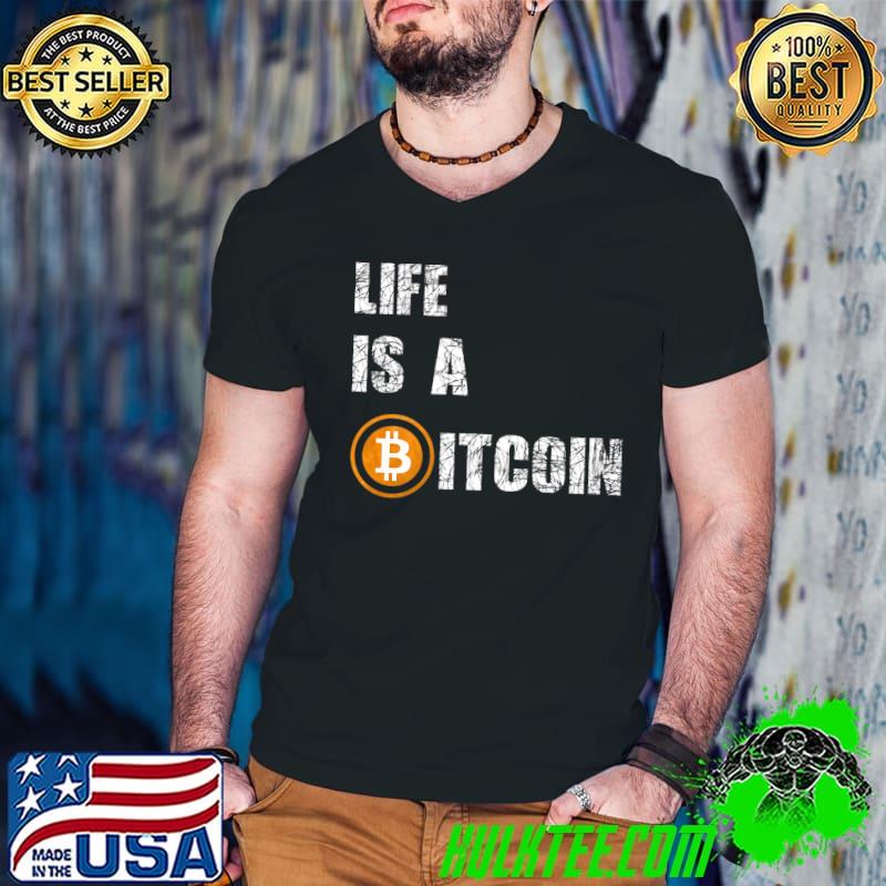 Life is a Bitcoin Blockchain Cryptocurrency Premium T-Shirt