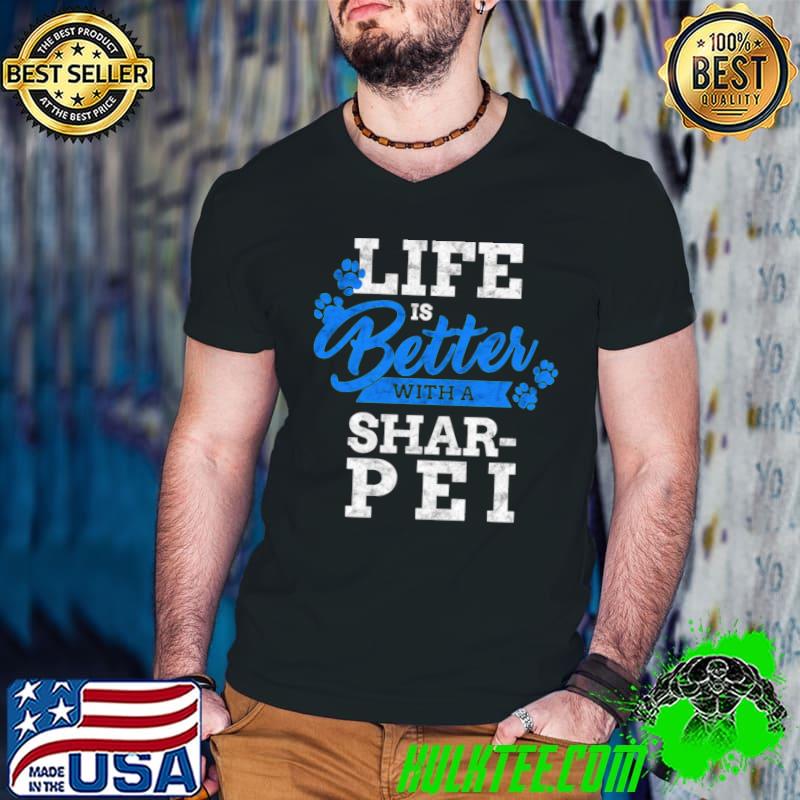 Life with Shar Pei Chinese Mastiff Classic T-Shirt