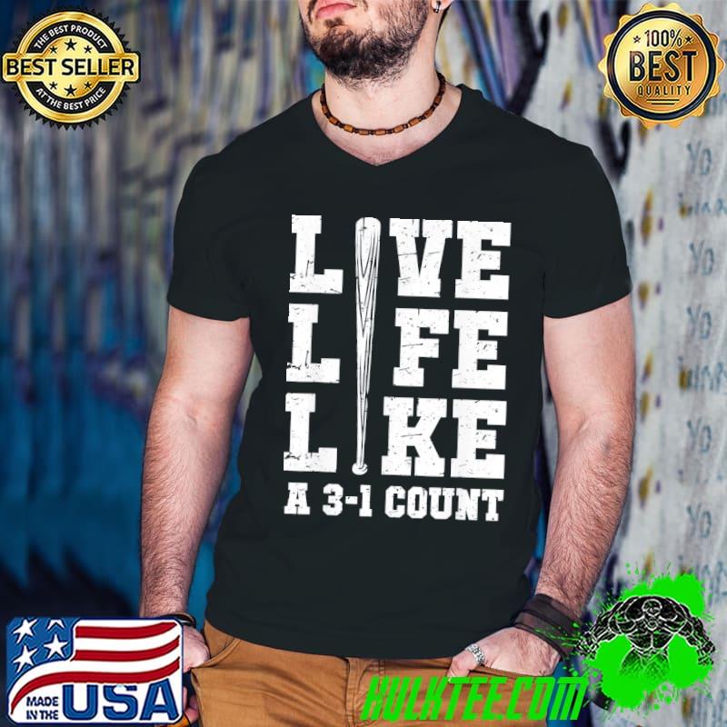 Live Life Like a 3-1 Count T-shirt – LEATHER & BARRELS