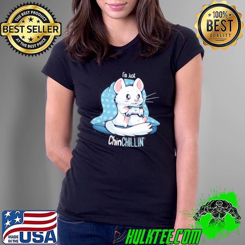 LOVELY CHINCHILLIN AND GAMING SHIRT Ladies Tee LOVELY CHINCHILLIN AND GAMING SHIRT Ladies Tee