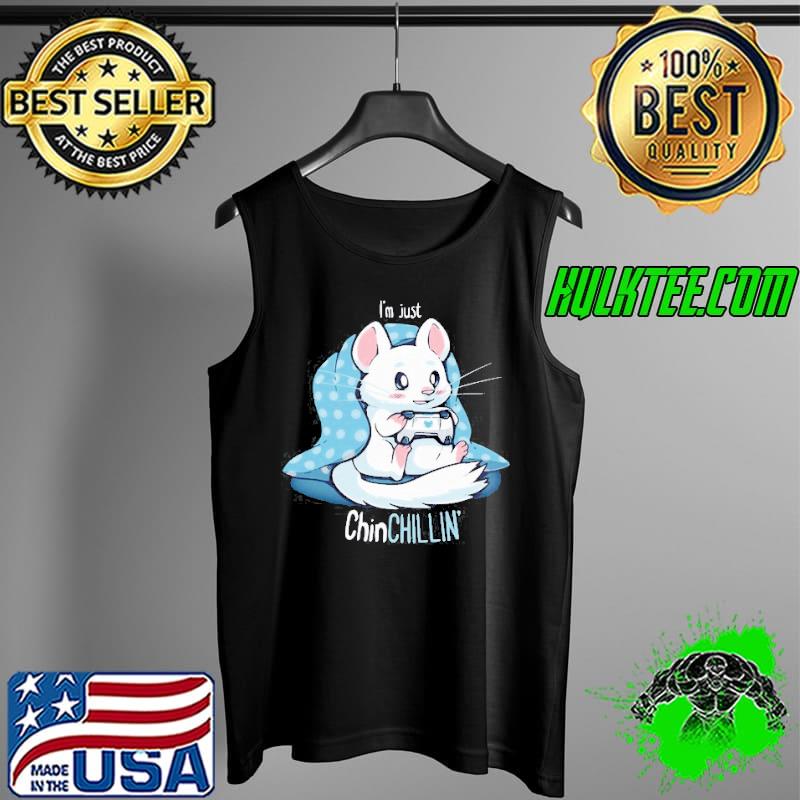 LOVELY CHINCHILLIN AND GAMING SHIRT Tank Top LOVELY CHINCHILLIN AND GAMING SHIRT Tank Top