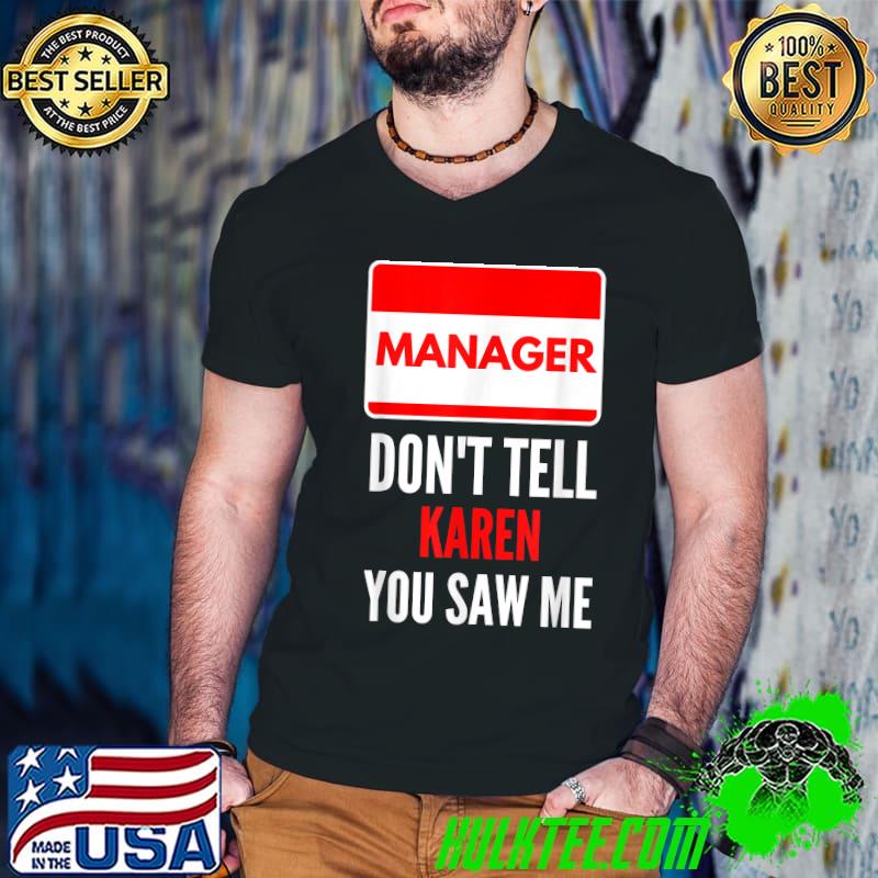 Manager Don't Tell Karen You Saw Me Funny Couples Halloween T-Shirt