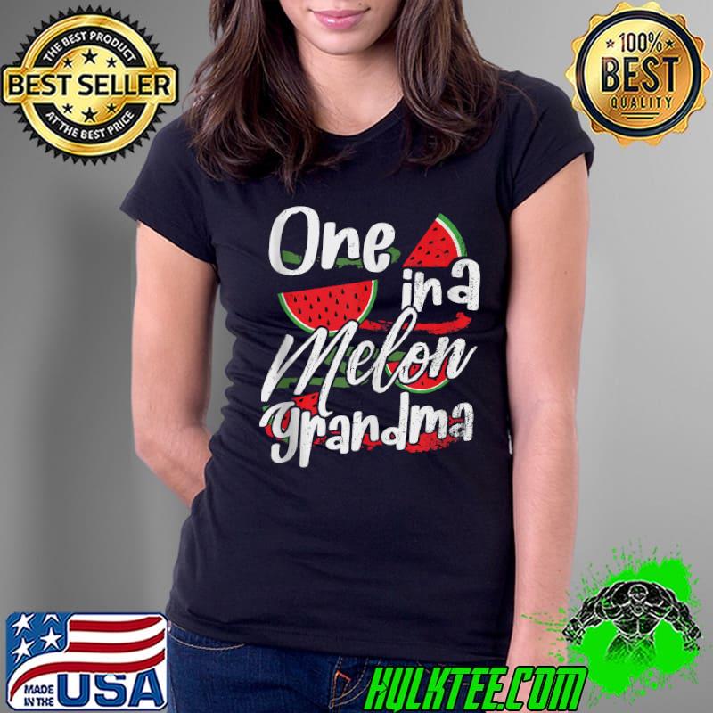 Matching Family party - One In A Melon Grandma T-s Ladies Tee Matching Family party - One In A Melon Grandma T-s Ladies Tee