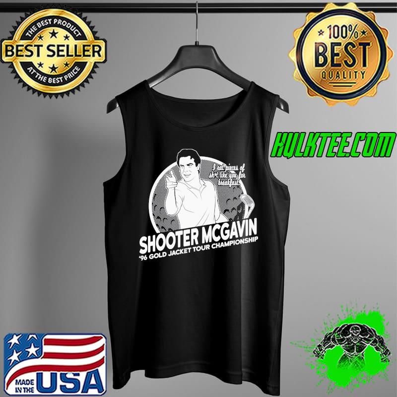 McGavin Shooter Mcgavin 1% Golf Jacket Tour Championship Shirt Tank Top McGavin Shooter Mcgavin 1% Golf Jacket Tour Championship Shirt Tank Top