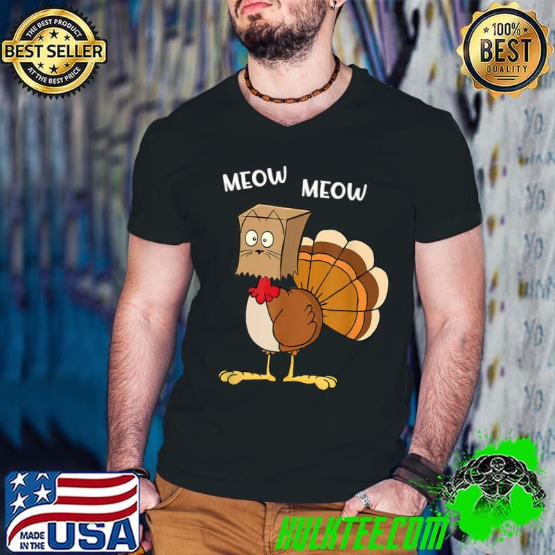 meow turkey Women thanksgiving turkey Lovers for kids men T-Shirt