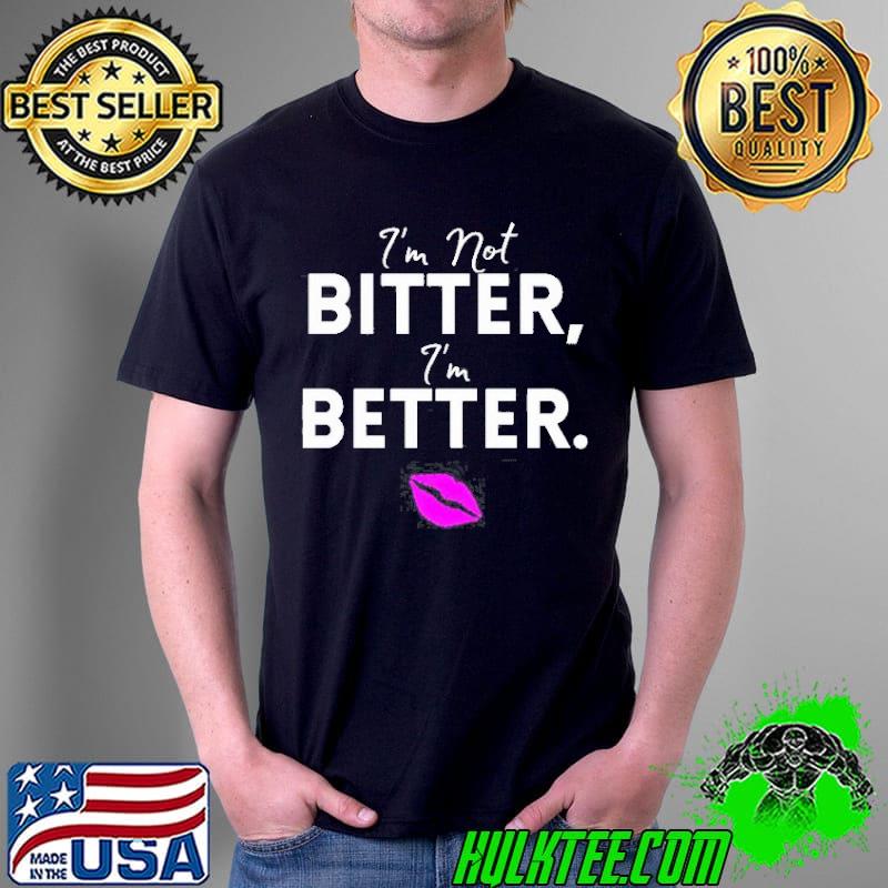 Mickie James-Aldis I’m not bitter I’m better s Unisex Mickie James-Aldis I’m not bitter I’m better s Unisex