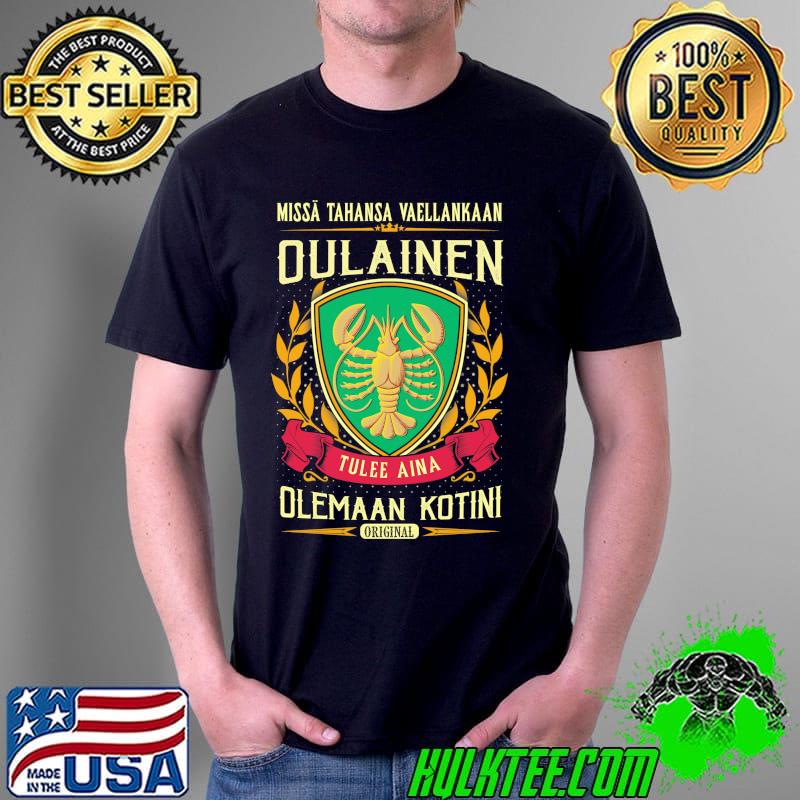 Missa Tahansa Vaellankaan Oulainen Olemaan Kotini Shirt Unisex Missa Tahansa Vaellankaan Oulainen Olemaan Kotini Shirt Unisex