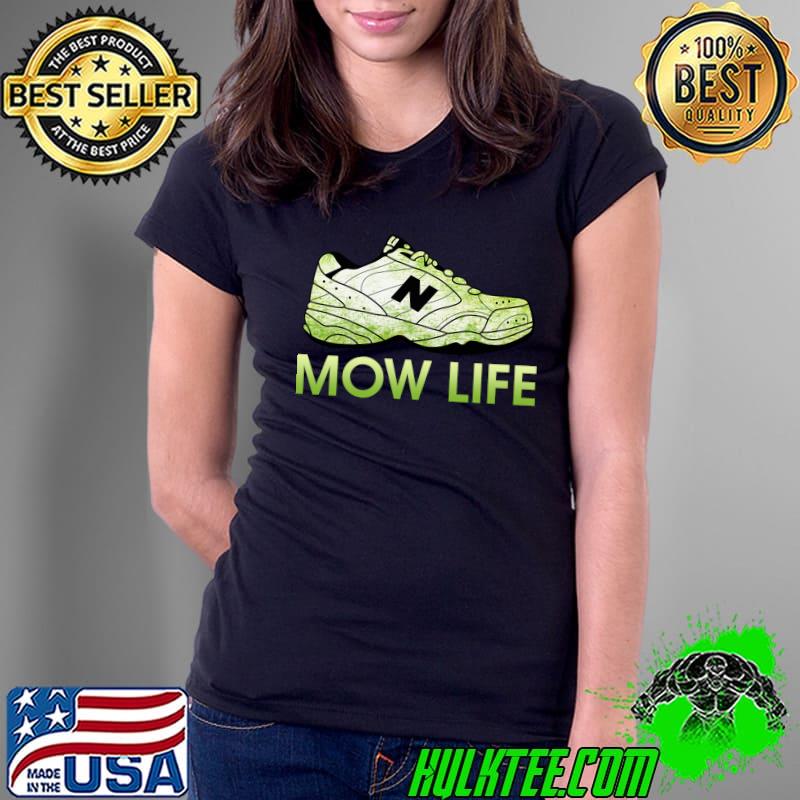 Mow Life Grass Cutting Lawn Mowing Dad Life T-s Ladies Tee Mow Life Grass Cutting Lawn Mowing Dad Life T-s Ladies Tee