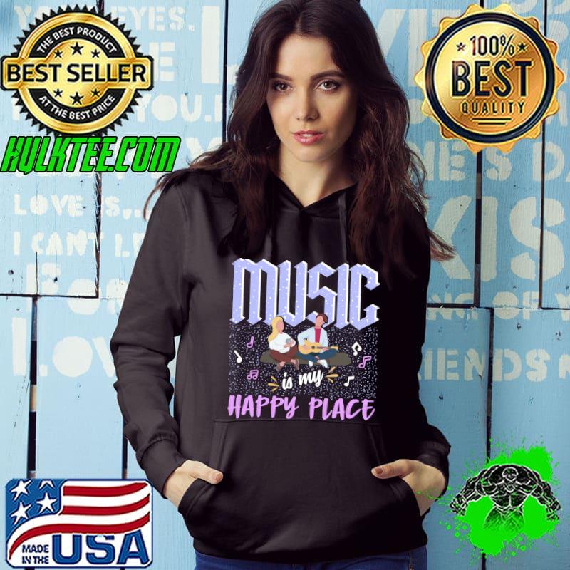 Music Is My Happy Place Inspiring Music Novelty T-shirt