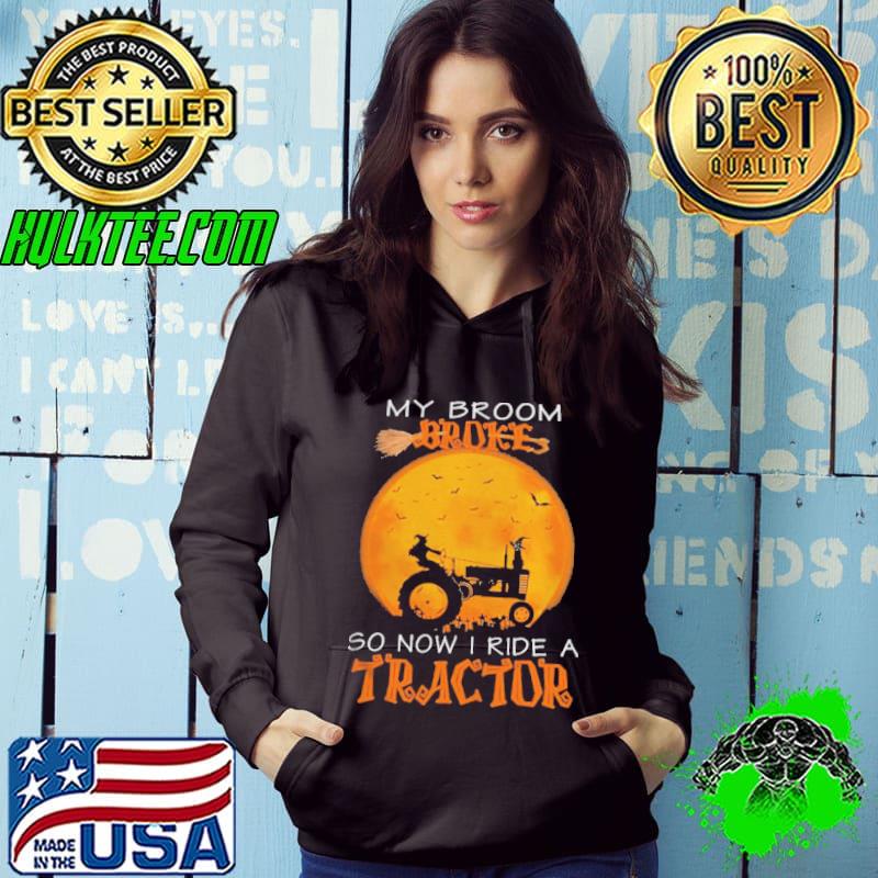 My Broom Broke So Now I Ride A Tractor Happy Halloween Shirt