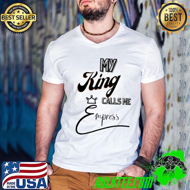 My King Calls Me Empress T-Shirt Guys V Neck My King Calls Me Empress T-Shirt Guys V Neck