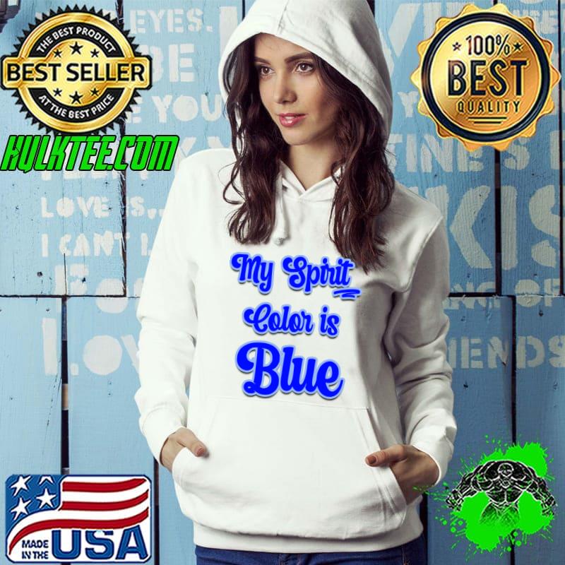 My Spirit Color is Blue T-Shirt My Spirit Color is Blue T-Shirt