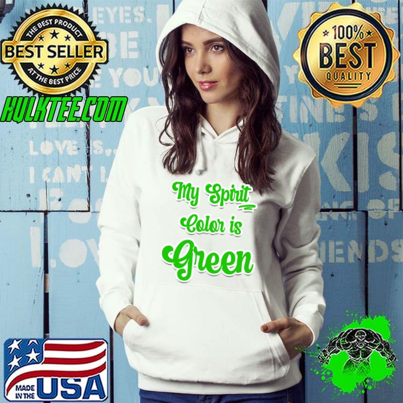 My Spirit Color is Green T-Shirt