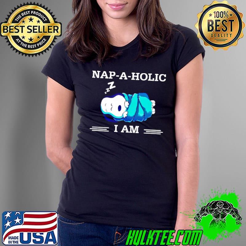 Nap A Holic I Am Snoopy s Ladies Tee Nap A Holic I Am Snoopy s Ladies Tee