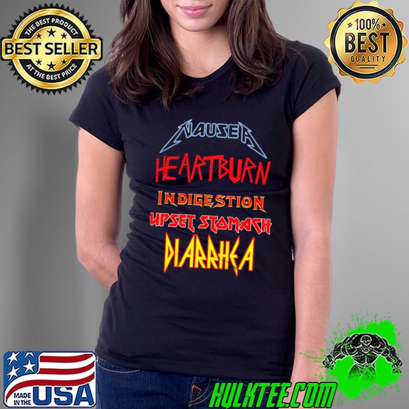 Nausea Heartburn Indigestion Upset Stomach Shirt