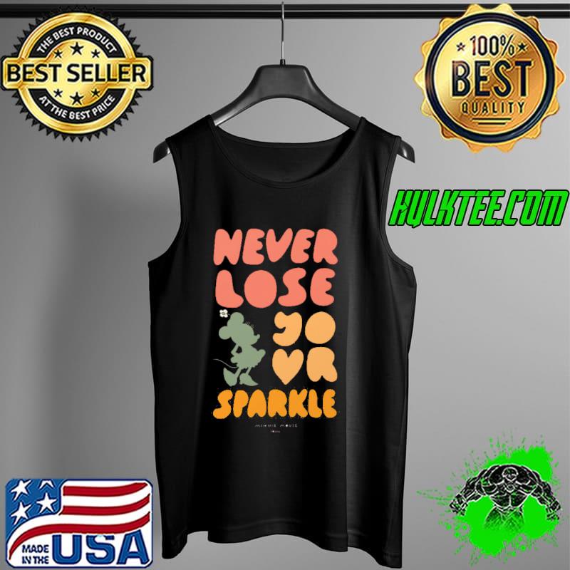 Never Lose Your Sparkle Minnie Mouse Disney Shirt Tank Top Never Lose Your Sparkle Minnie Mouse Disney Shirt Tank Top