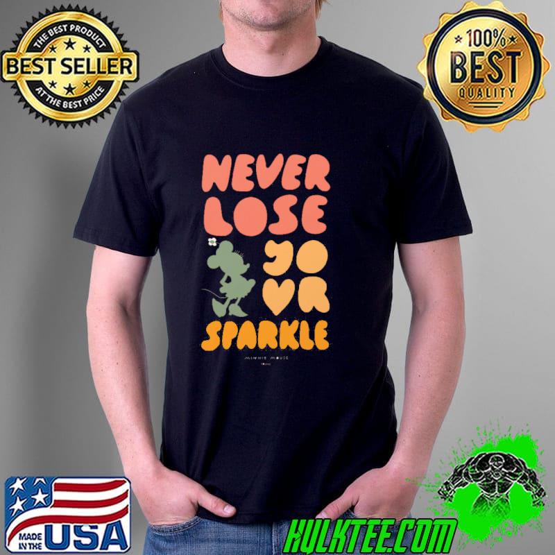 Never Lose Your Sparkle Minnie Mouse Disney Shirt Unisex Never Lose Your Sparkle Minnie Mouse Disney Shirt Unisex