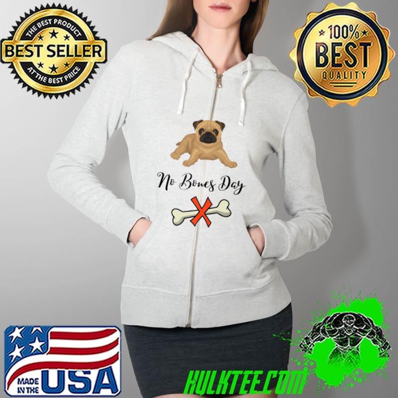 No Bones Day Premium T-Shirt Full Zip Hooded No Bones Day Premium T-Shirt Full Zip Hooded