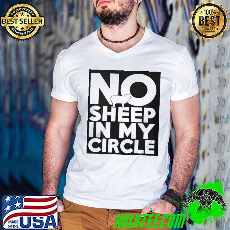 No Sheep In My Circle Shirt