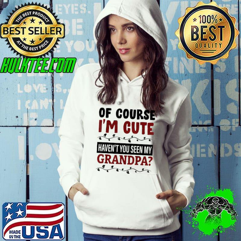 Of Course I'm Cute Haven't You Seen My Grandpa Red Plaid T-Shirt