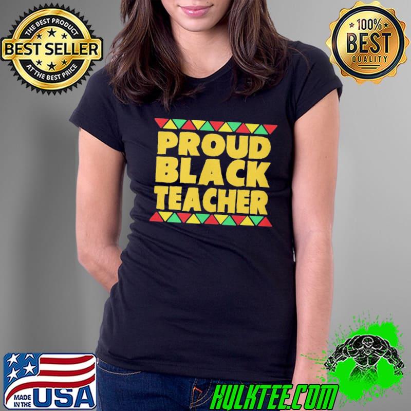 Official Proud Black Teacher s Ladies Tee Official Proud Black Teacher s Ladies Tee