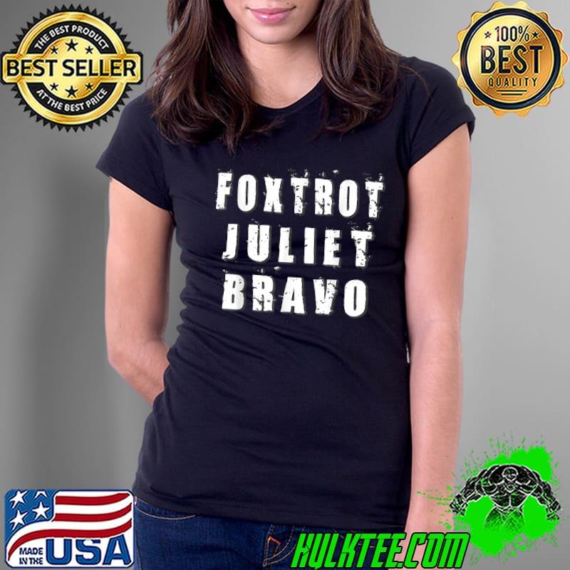 Patriotic Foxtrot Juliet Bravo Sarcastic Great America USA T-Shirt Ladies Tee Patriotic Foxtrot Juliet Bravo Sarcastic Great America USA T-Shirt Ladies Tee