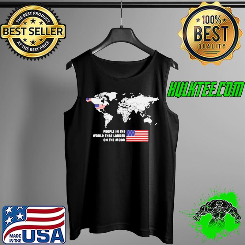 People In The World That Landed On The Moon Usa 4Th July s Tank Top People In The World That Landed On The Moon Usa 4Th July s Tank Top