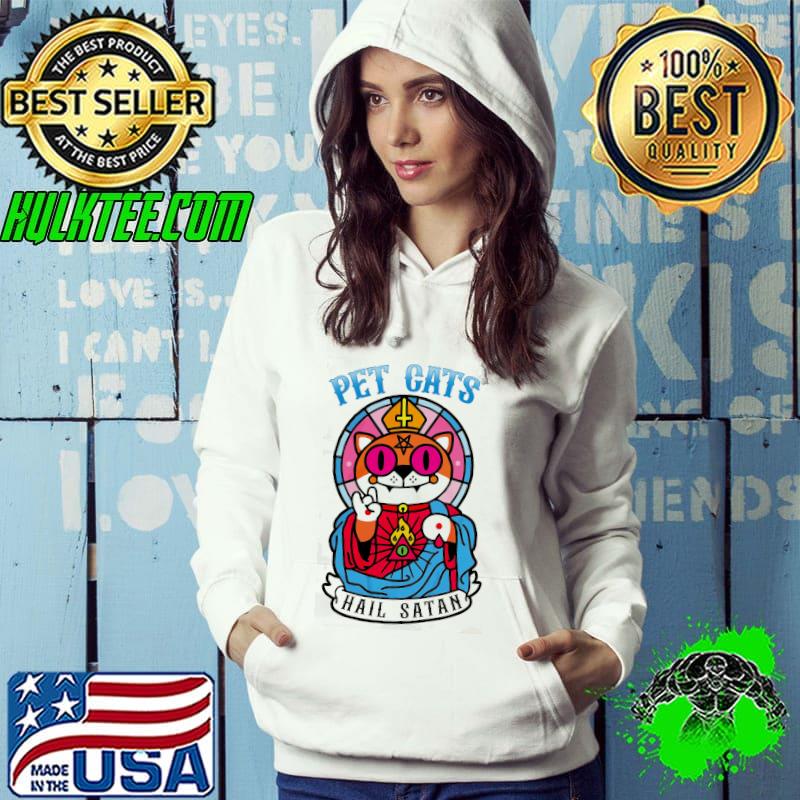 Pet cats hail satan s Hoodie Pet cats hail satan s Hoodie