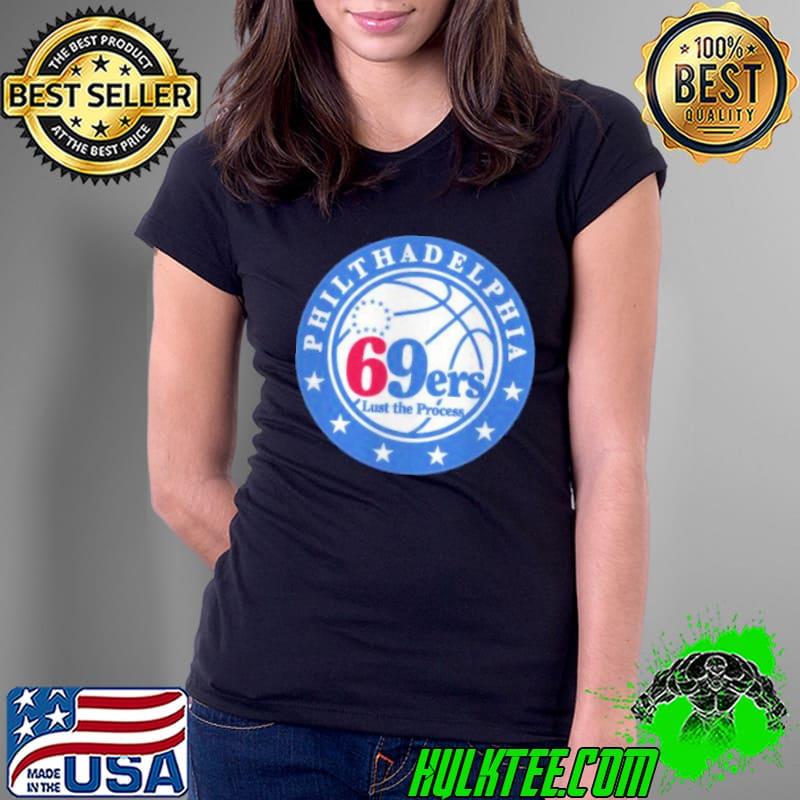 Philthadelphia 69ers Lust The Process Stars s Ladies Tee Philthadelphia 69ers Lust The Process Stars s Ladies Tee