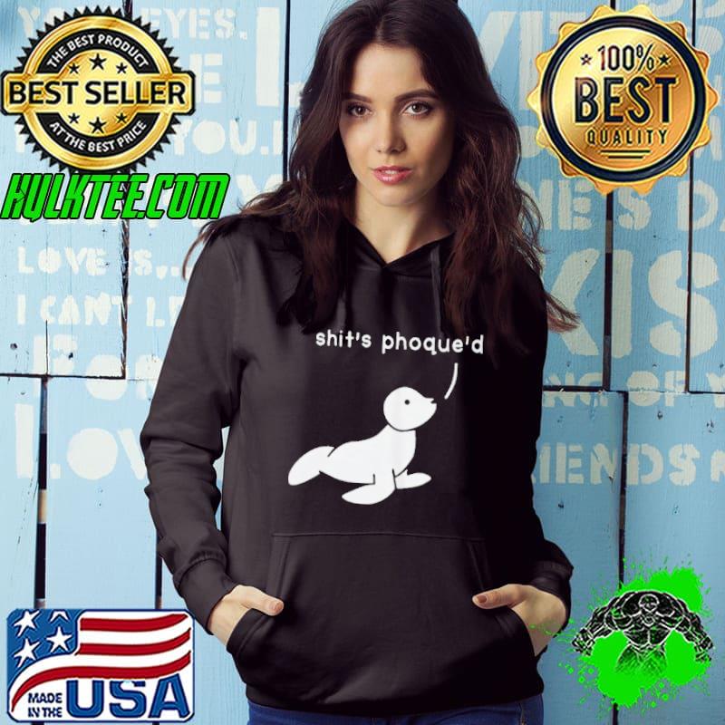 PHOCIDAE SHIT’S PHOQUE’D SHIRT