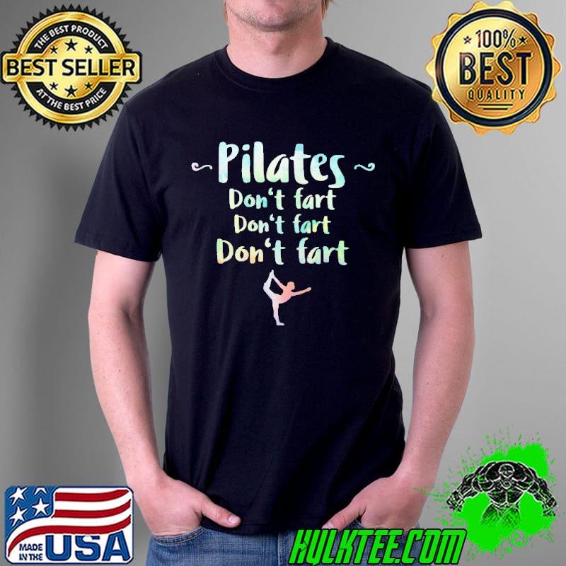 Pilates Don't Fart Shirt Unisex Pilates Don't Fart Shirt Unisex