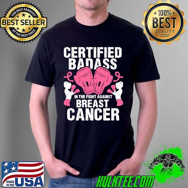 Pink Ribbon Certified Badass Against Breast Cancer Awareness T-Shirt Unisex Pink Ribbon Certified Badass Against Breast Cancer Awareness T-Shirt Unisex