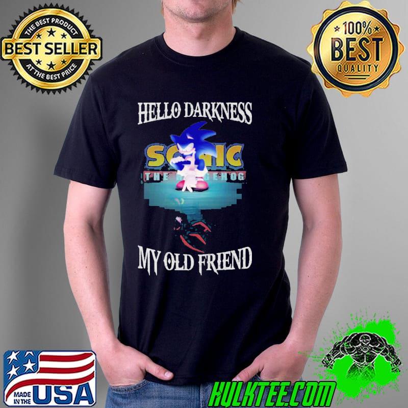 Premium hello Darkness sonic My Old Friend Shirt Unisex Premium hello Darkness sonic My Old Friend Shirt Unisex