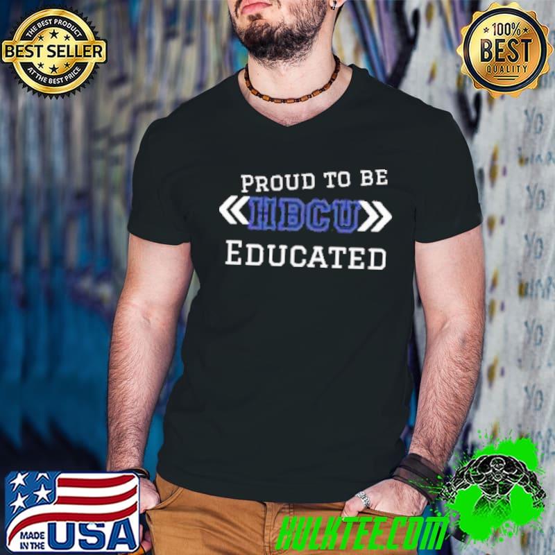 Premium proud To Be HBCU Educated Shirt