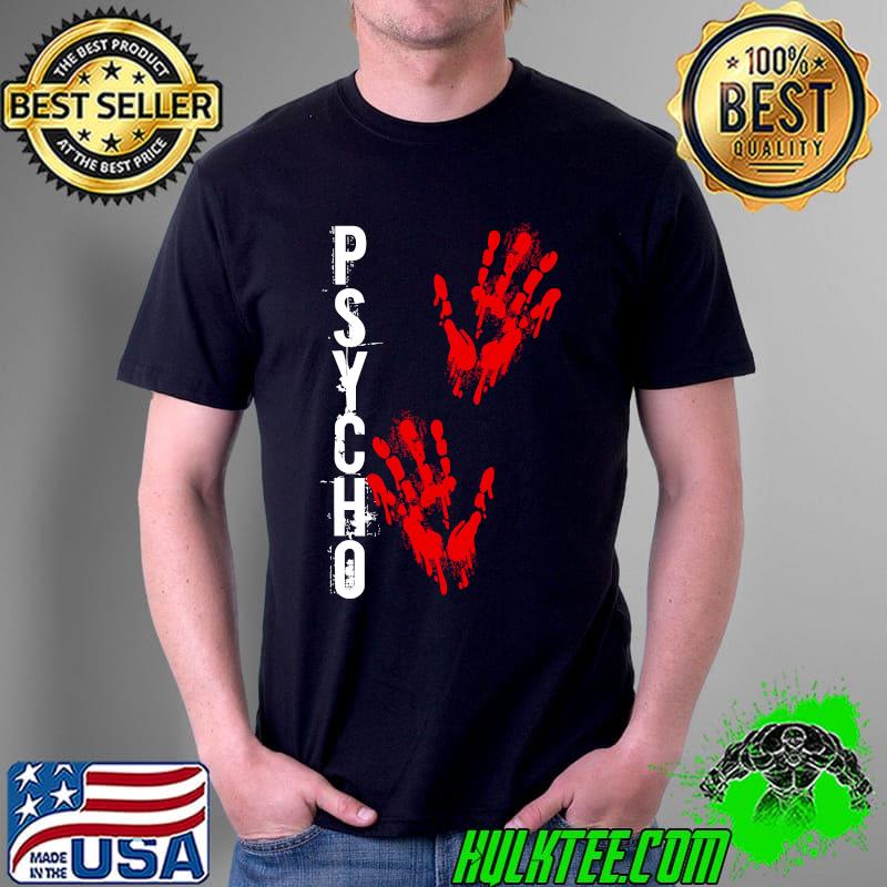 Psycho Blood handprints - Halloween Funny Essential T-Shirt Unisex Psycho Blood handprints - Halloween Funny Essential T-Shirt Unisex