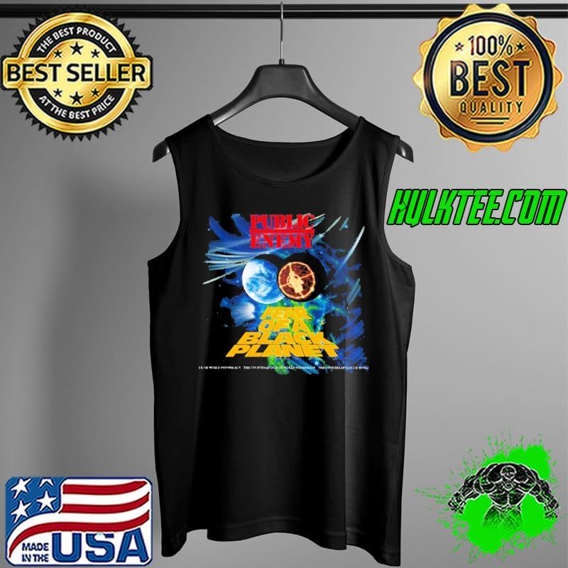 Public Enemy Fear Of A Black Planet Shirt Tank Top Public Enemy Fear Of A Black Planet Shirt Tank Top