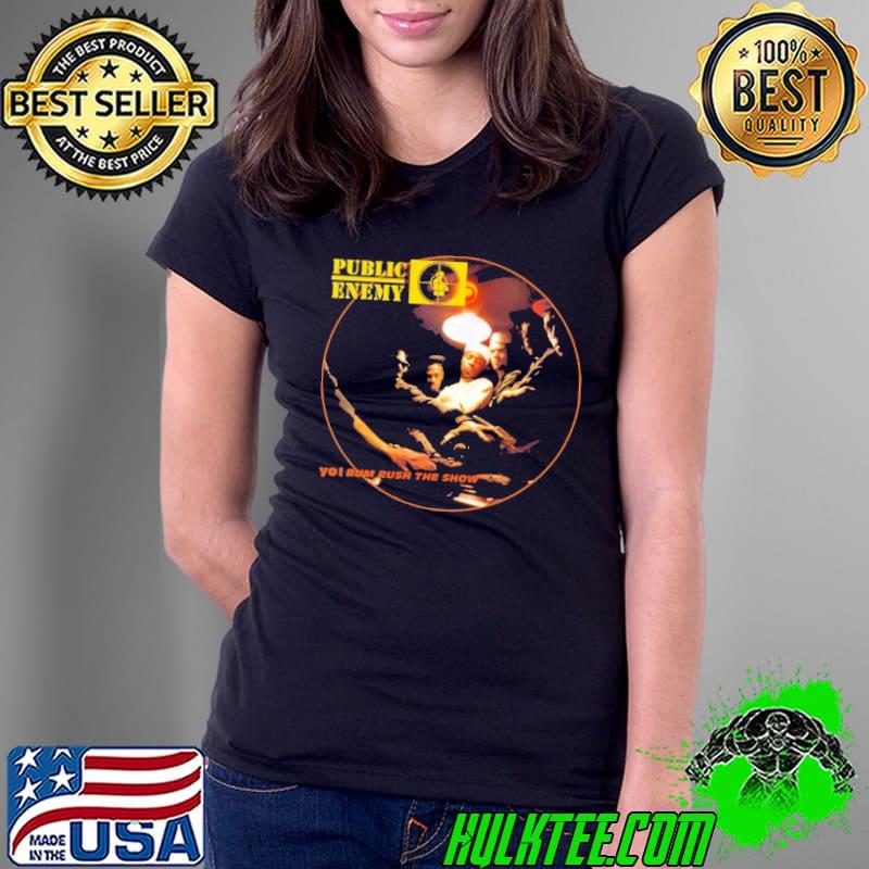 Public Enemy Yo I Bum Rush The Show Shirt Ladies Tee Public Enemy Yo I Bum Rush The Show Shirt Ladies Tee
