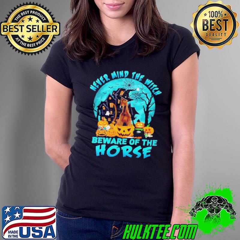 Pumpkin Never Mind The Witch Beware Of The Horse 2021 Halloween Shirt Ladies Tee Pumpkin Never Mind The Witch Beware Of The Horse 2021 Halloween Shirt Ladies Tee