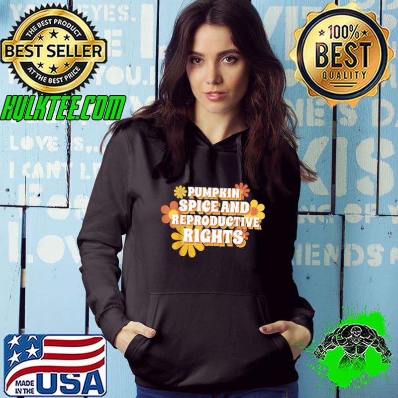 Pumpkin Spice And Reproductive Rights Fall Feminist Choice T-Shirt