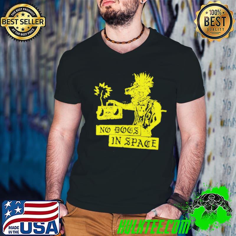 Radio No Dogs In Space Shirt