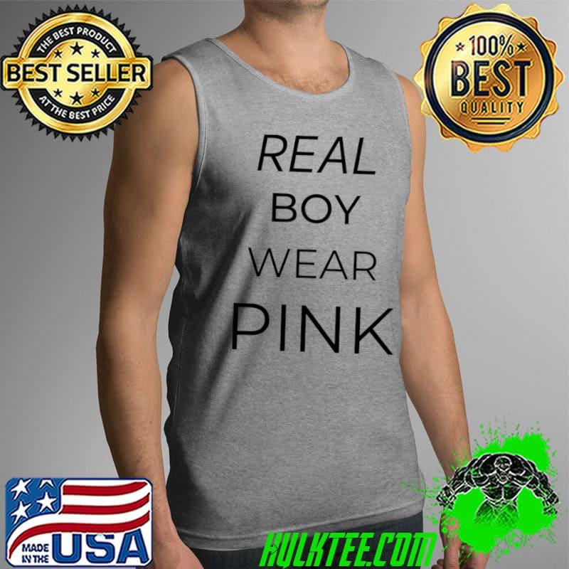 Real Boys Wear Pink Cool Pink Classic T-Shirt Tank Top Real Boys Wear Pink Cool Pink Classic T-Shirt Tank Top