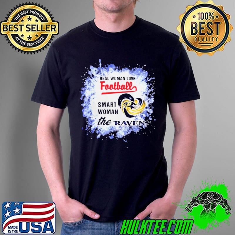 Real Woman Love Football Smart Woman The Baltimore Ravens Shirt Unisex Real Woman Love Football Smart Woman The Baltimore Ravens Shirt Unisex