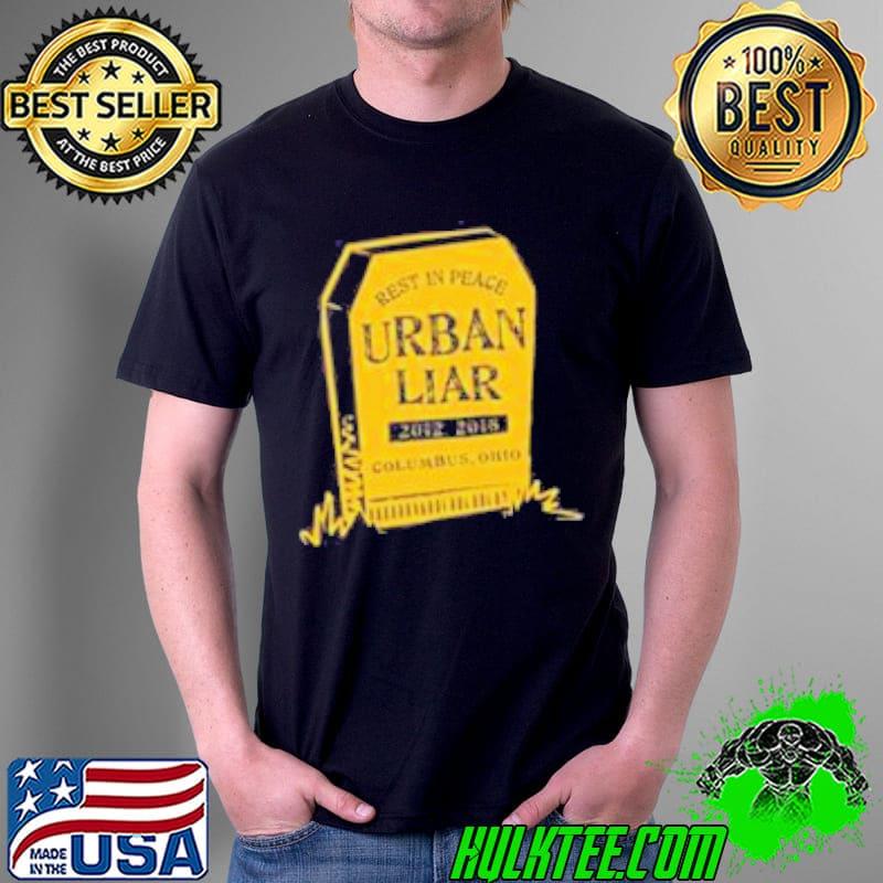 RIP Urban Liar 2018 Columbus s Unisex RIP Urban Liar 2018 Columbus s Unisex