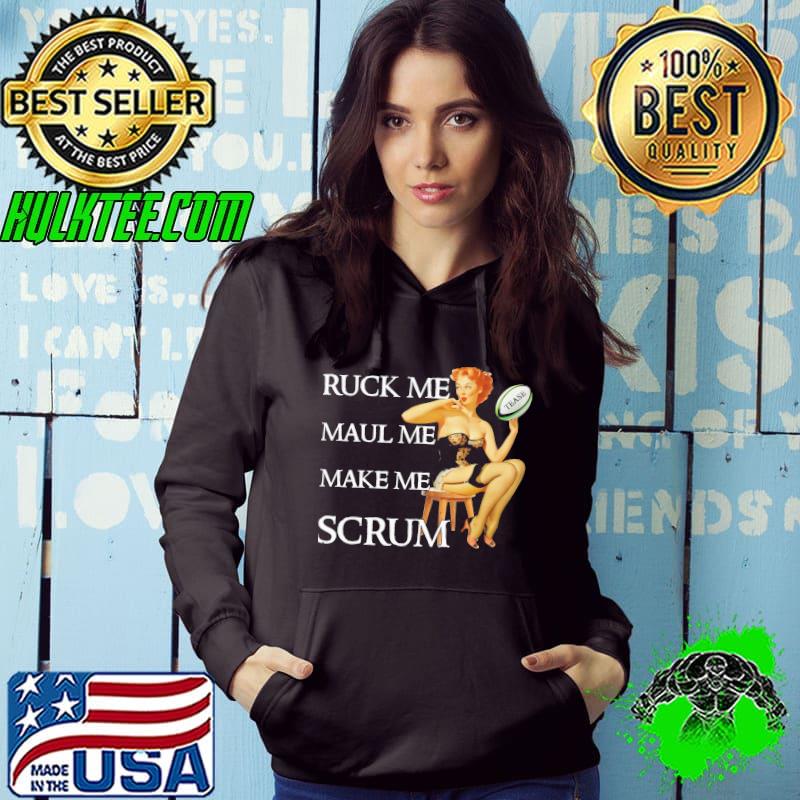 Ruck Me Maul Me Make Me Scrum Shirt