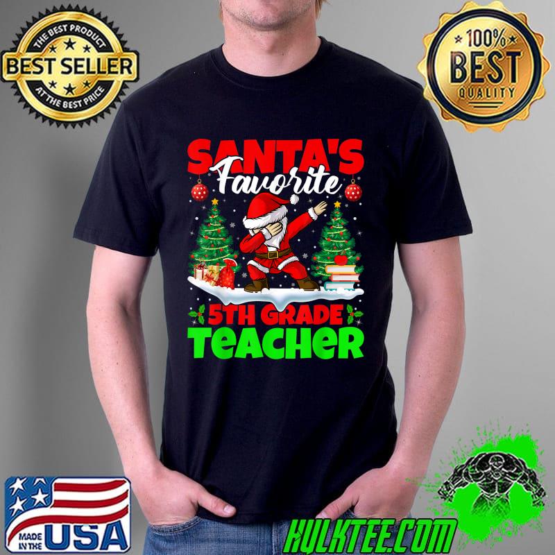Santa Dabbing Santa's Favorite 5th Grade Teacher Christmas T-Shirt Unisex Santa Dabbing Santa's Favorite 5th Grade Teacher Christmas T-Shirt Unisex