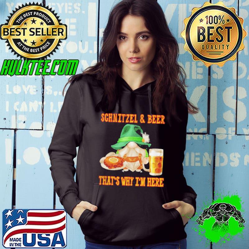 Schnitzel And Beer That’s Why I’m Here T-shirt