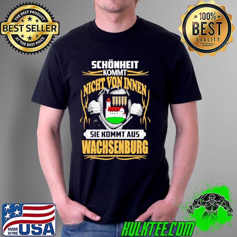Schönheit kommt nicht von innen sie kommt aus Wachsenburg s Unisex Schönheit kommt nicht von innen sie kommt aus Wachsenburg s Unisex