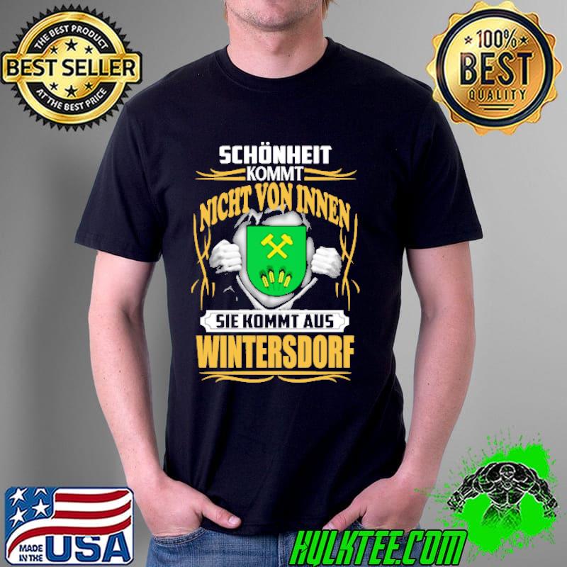 Schönheit kommt nicht von innen sie kommt aus Wintersdorf s Unisex Schönheit kommt nicht von innen sie kommt aus Wintersdorf s Unisex