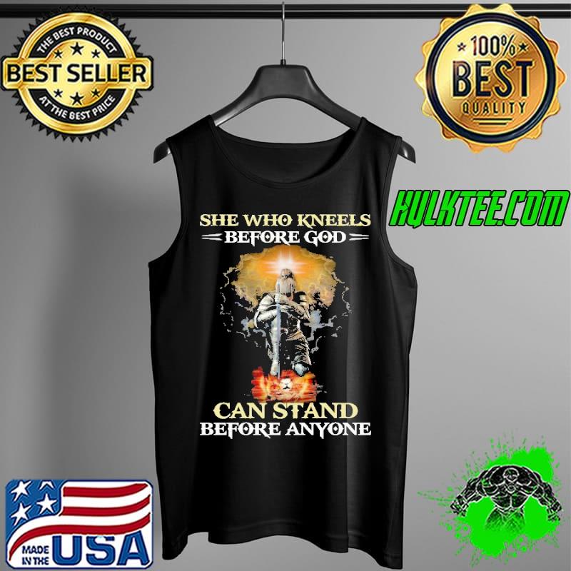 She Who Kneels Before God Can Stand Before Anyone Lion Shirt Tank Top She Who Kneels Before God Can Stand Before Anyone Lion Shirt Tank Top